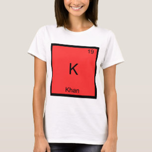 K - Khan Lustiges Chemie-Element-Symbol T-Shirt