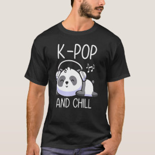 K-Pop and Chill Korean Panda Music K-Drama Niedlic T-Shirt