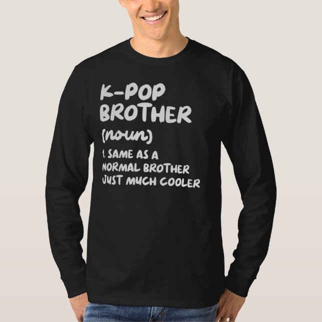 K-Pop Brother Definition Funny Kpop Südkoreanisch  T-Shirt (Vorderseite)