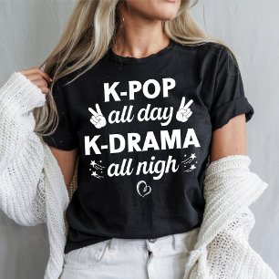 K-Pop den ganzen Tag K-Drama die ganze Nacht, Kore T-Shirt