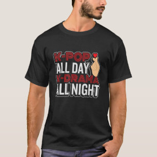 k Pop den ganzen Tag k drama die ganze Nacht korea T-Shirt