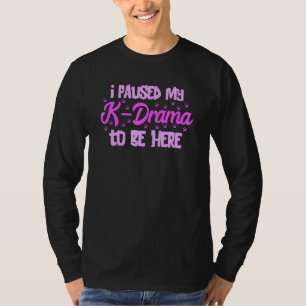 K Pop Ich habe mein K-Drama Koreanischer Musi gest T-Shirt