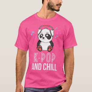 K-Pop und Chill for Women Panda Kpop Quote Kawai T-Shirt