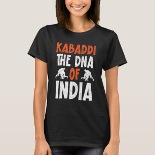 Kabaddi Die DNA Indiens Indischer Mannschaftssport T-Shirt