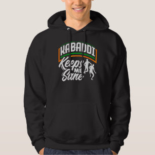 Kabaddi Indian Sports Kabaddi Behalte mir Sane Hoodie