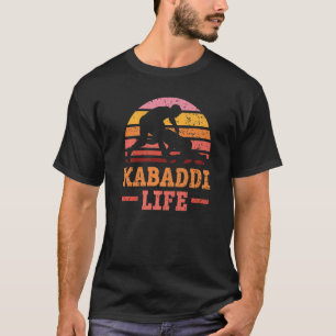 Kabaddi Leben Indisches Spiel Mannschaftssport Räu T-Shirt