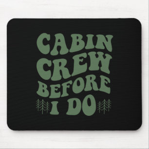 Kabinenbesatzung bevor ich Bergbraut Camping mache Mousepad