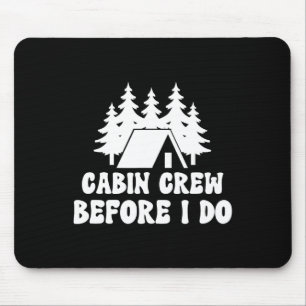 Kabinenbesatzung bevor ich es tue - Braut Junggese Mousepad