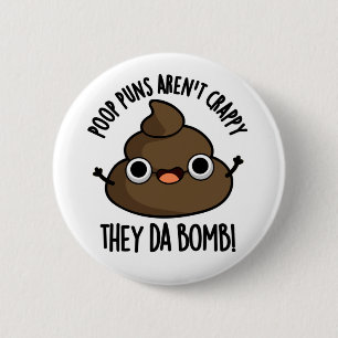 Kack Puns they Da Bomb Funny Poo Pub Button