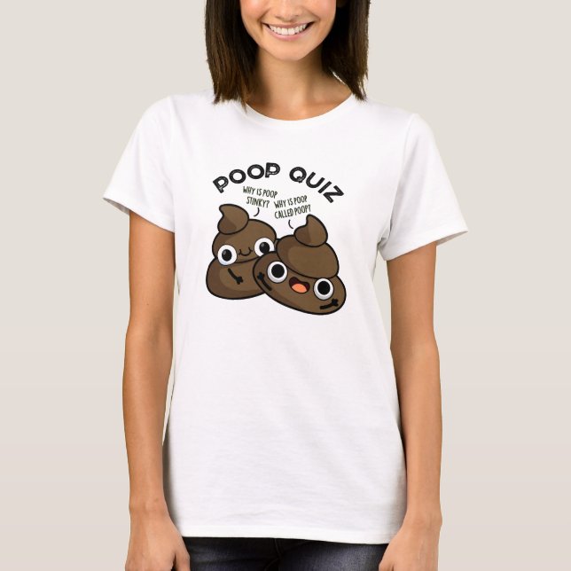 Kack Quiz Funny Poo Pun T-Shirt (Vorderseite)