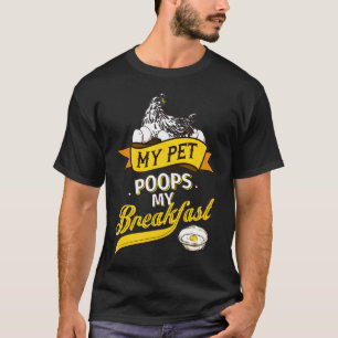 Kacke mein Frühstückshuhn T-Shirt