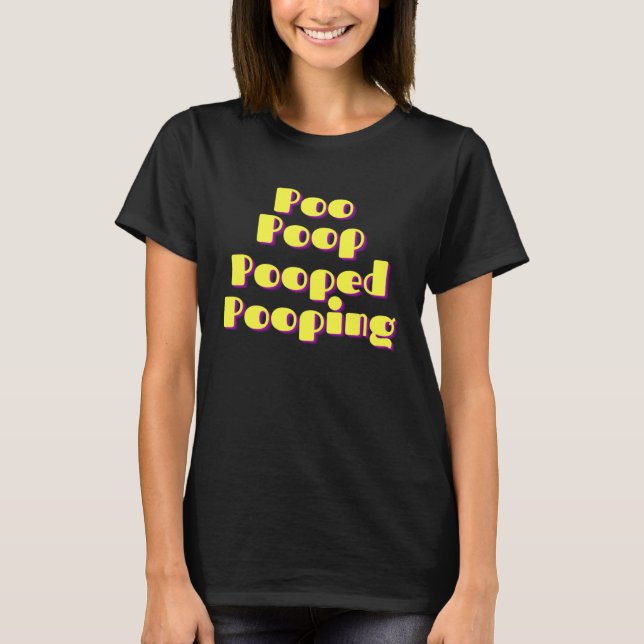 Kackend Poo Gekackt T-Shirt (Vorderseite)