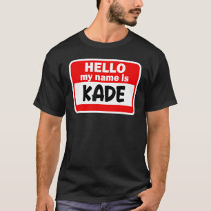 Kade Hallo Mein Name ist Hemdname auf Custom T-Shirt
