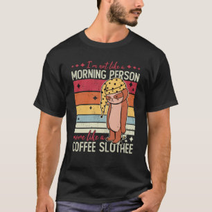 Kaffe Faulenzerin Mag Keine Morgenmenschen Müde La T-Shirt