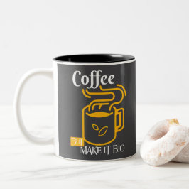 Kaffee aber machen es bio - Öko nur Tasse