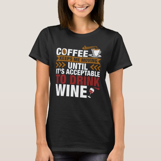 Kaffee Acceptable Drink Wein T - Shirt (Vorderseite)