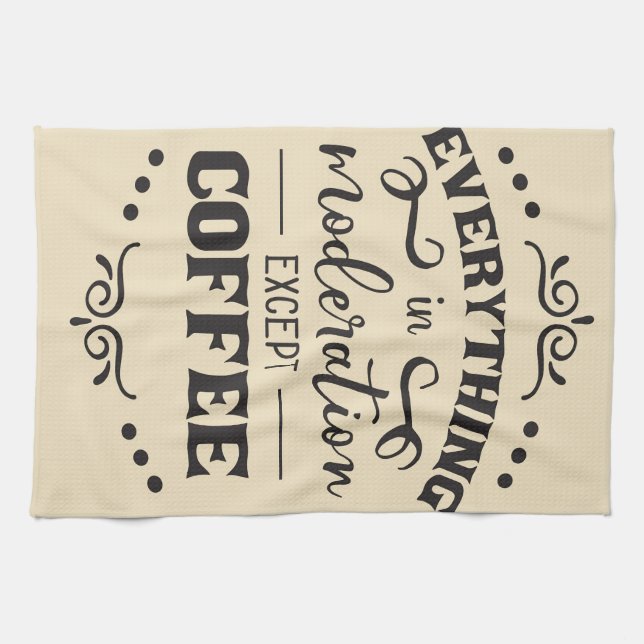 Kaffee alles in der Modellierung außer Kaffee Geschirrtuch (Horizontal)