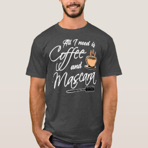 Kaffee Alles, was ich brauche, Kaffee 1 T-Shirt