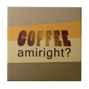 Kaffee Amiright? Fliese