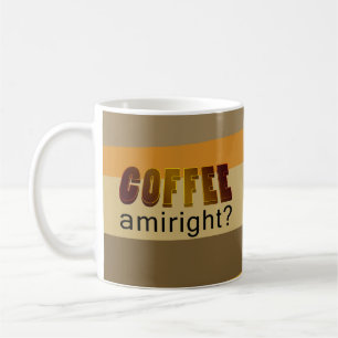 Kaffee Amiright? Kaffeetasse