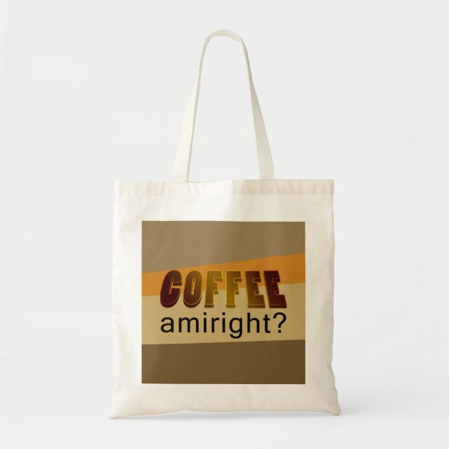 Kaffee Amiright? Tragetasche (Vorne)