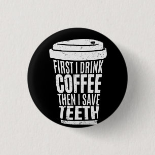 Kaffee Art First I Drink Kaffee .png Button