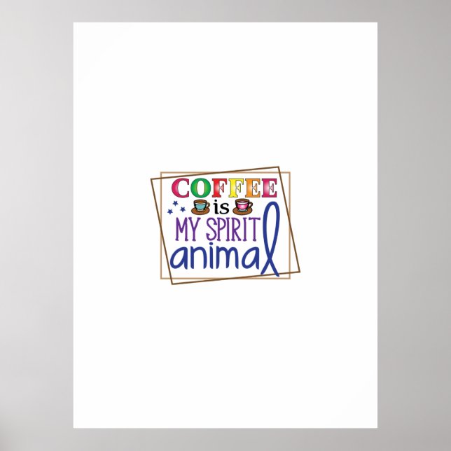 Kaffee Art Kaffee ist mein Geist Tier 2 Poster (Vorne)