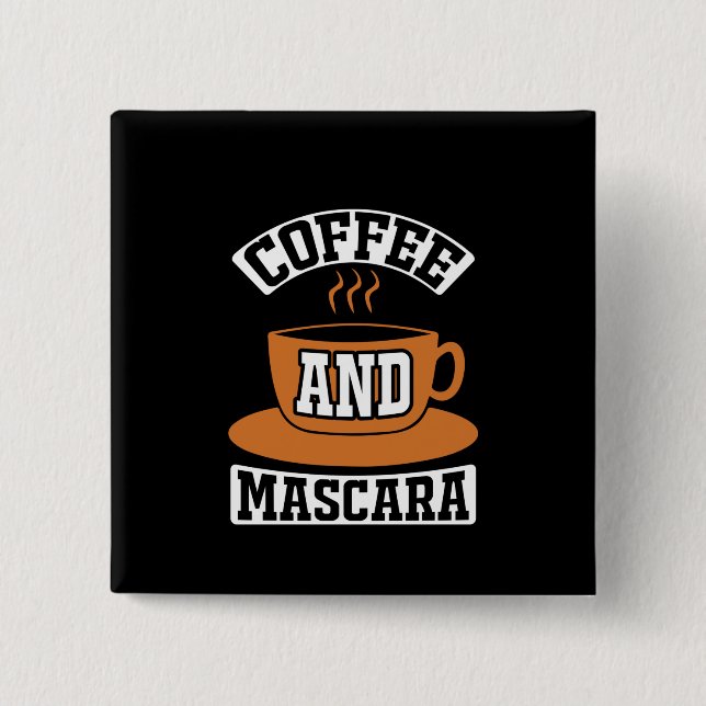 Kaffee Art Kaffee und Mascara Button (Vorderseite)