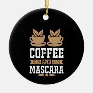 Kaffee Art Kaffee und Mascara Keramik Ornament