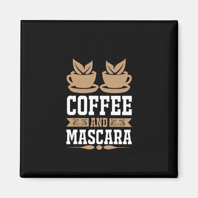 Kaffee Art Kaffee und Mascara Magnet (Vorne)