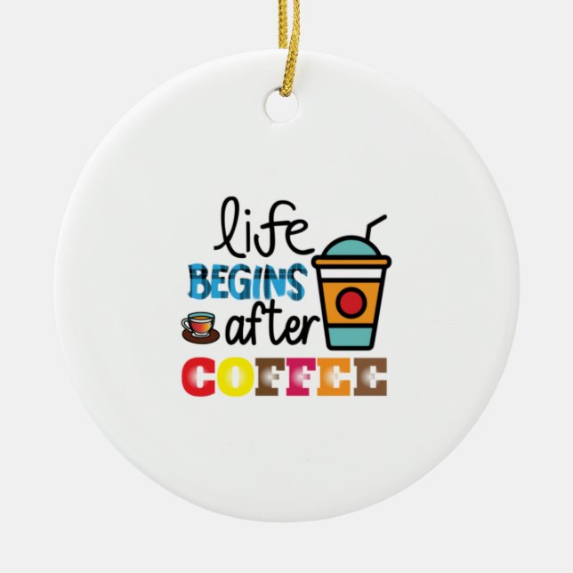 Kaffee Art Life beginnt nach dem Kaffee Keramik Ornament (Vorne)