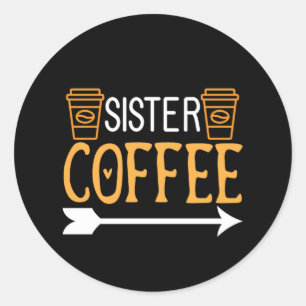 Kaffee Art Sister Coffee Runder Aufkleber