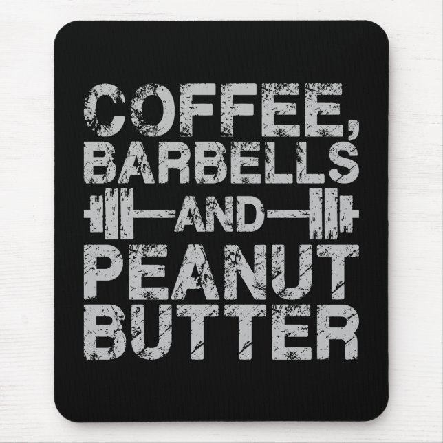 Kaffee, Barbells und Erdnussbutter - Funny Workout Mousepad (Vorne)