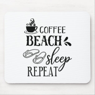 Kaffee Beach Sleep Wiederholung Sommer _1 Mousepad