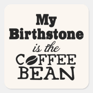 Kaffee Bean Birthstone Quadratischer Aufkleber