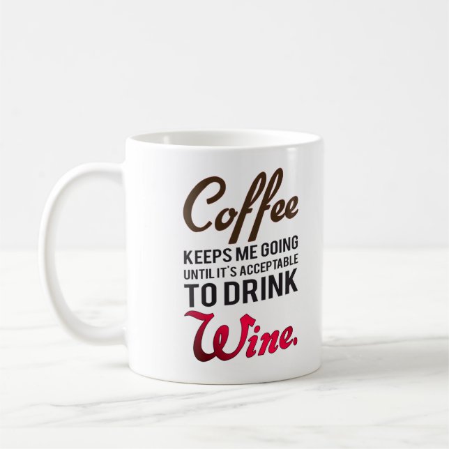 Kaffee behalte mir bis zum Wein gehen Kaffeetasse (Links)