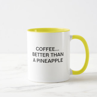 KAFFEE BESSER ALS EINE ANANAS TASSE