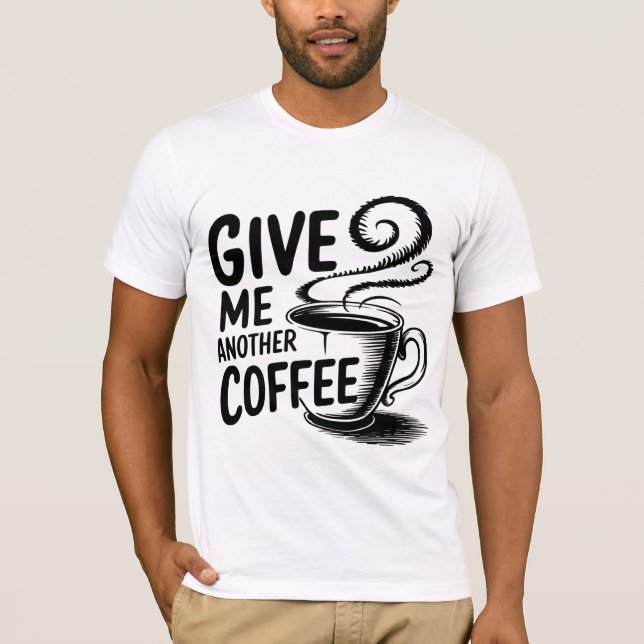 "Kaffee bitte: Ein anderes Cup-benötigtes T-Shirt" T-Shirt (Vorderseite)
