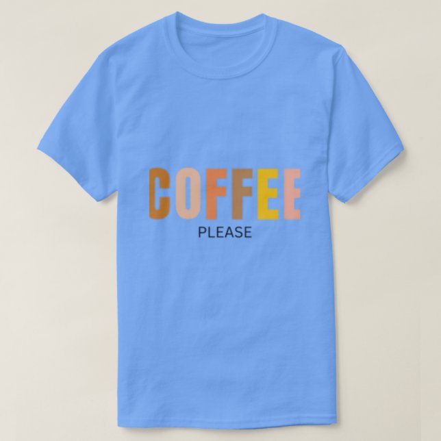 Kaffee Bitte T - Shirt (Design vorne)