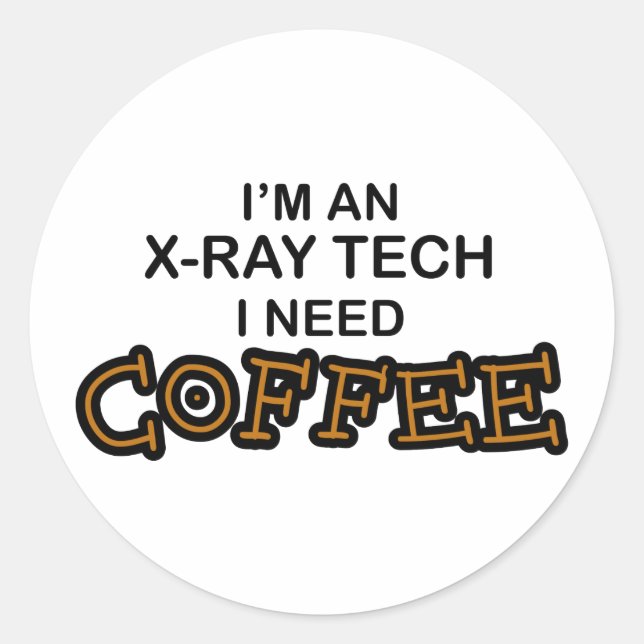 Kaffee brauchen - X-Ray Tech Runder Aufkleber (Vorderseite)
