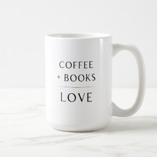 Kaffee + Bücher + Liebe Tasse