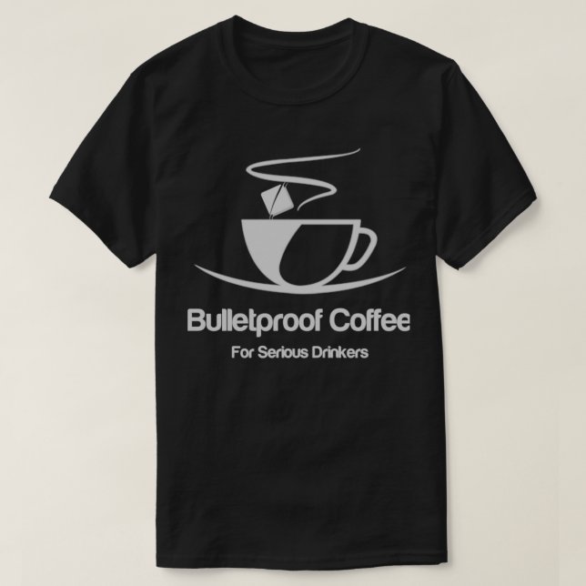 Kaffee Bulletproof Kaffee für schwere Getränke T-Shirt (Design vorne)
