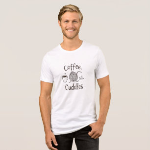 Kaffee ・ Chaos ・ Cuddles - Schmeicheln Sie sich da Tri-Blend Shirt
