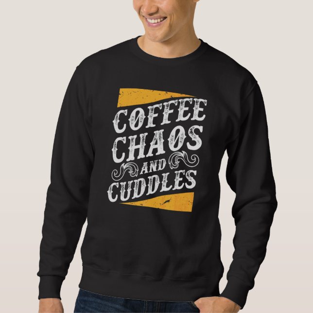 Kaffee Chaos und Cuddles Mama Leben Mutter mit Kin Sweatshirt (Vorderseite)