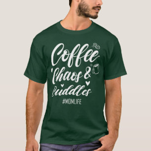 Kaffee Chaos und Cuddles Mama Lebensalter Kaffee L T-Shirt