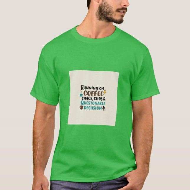 Kaffee, Chores & Chaos - Funny Quote T-Shirt (Vorderseite)