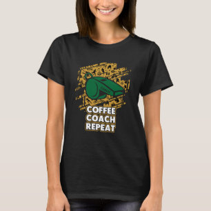 Kaffee Coach Wiederholung Gecoacht Spaß Mentor Kaf T-Shirt