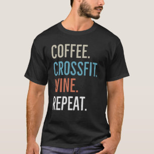 Kaffee Crossfit Wein Wiederholung 2 T - Shirt