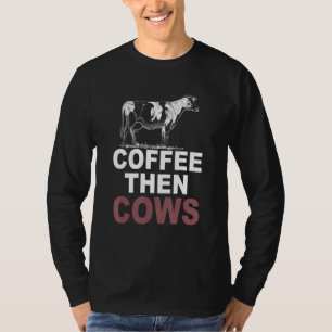 Kaffee dann Kuchen T-Shirt