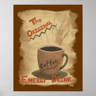 Kaffee - das ursprüngliche Energie-Getränk Poster
